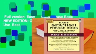 Full version  Easy Spanish Phrase Book NEW EDITION: Over 700 Phrases for Everyday Use  Best