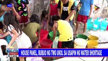 House panel, bubuo ng TWG ukol sa usapin ng water shortage