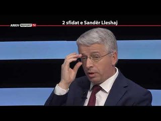 REPORT TV, REPOLITIX - 2 SFIDAT E SANDER LLESHAJ - PJESA E PARE