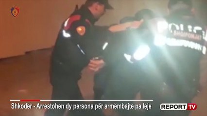 Report TV -Shkodër/ Qëllonin dhe qarkullonin me armë, arrestohen dy persona