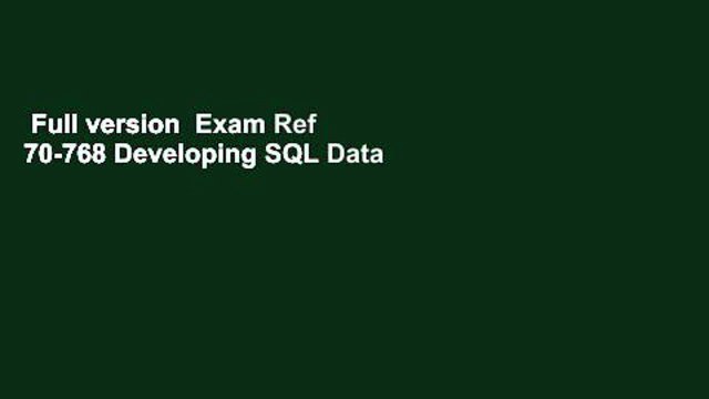 Full version Exam Ref 70-768 Developing SQL Data Models Review
