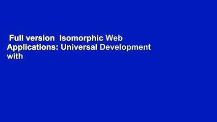 Full version  Isomorphic Web Applications: Universal Development with React  For Free