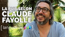 Langues de pub : Claude Fayolle