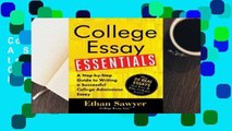 College Essay Essentials: A Step-By-Step Guide to Writing a Successful College Admissions Essay