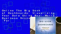 Online The Big Book of Dashboards: Visualizing Your Data Using Real-World Business Scenarios  For