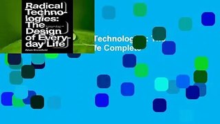 Full version  Radical Technologies: The Design of Everyday Life Complete