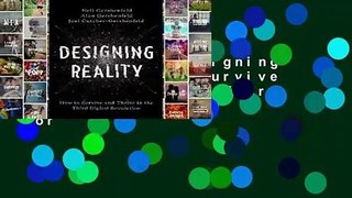 Full E-book  Designing Reality: How to Survive and Thrive in the Third Digital Revolution  For