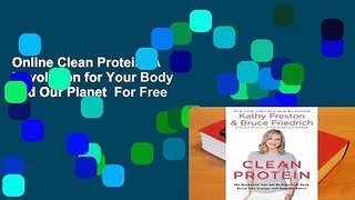 Online Clean Protein: A Revolution for Your Body and Our Planet  For Free