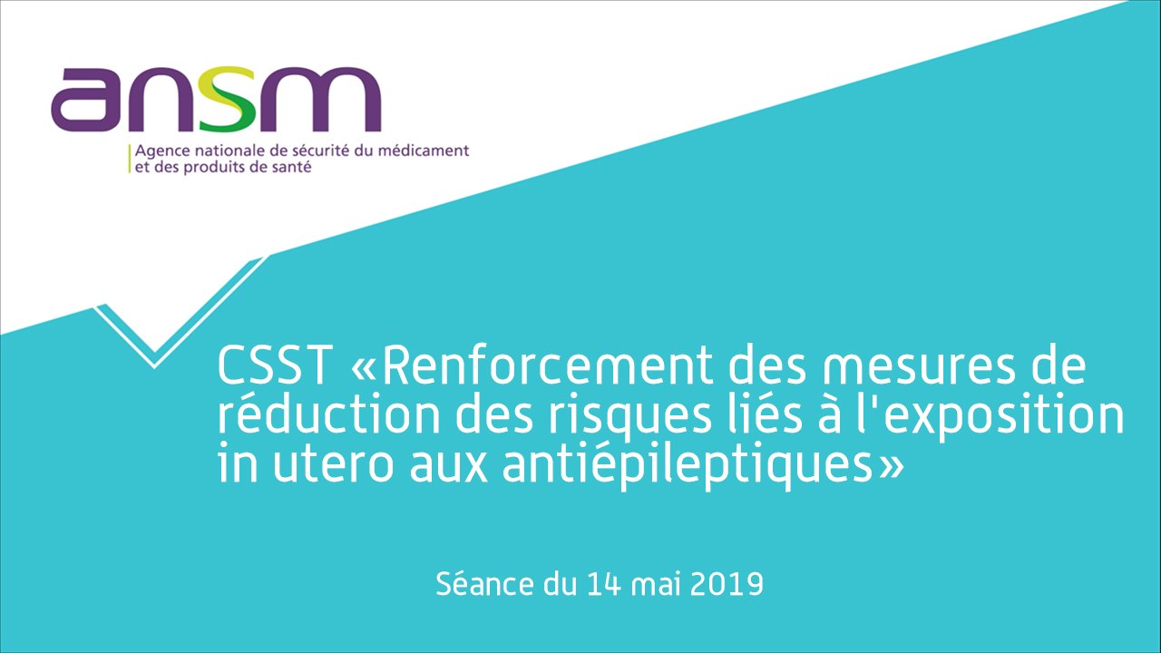 Le Comité spécialisé scientifique temporaire « Renforcement des mesures de réduction des risques liés à l'exposition aux #antiépileptiques au cours de la grossesse »  - séance du 14 mai 2019
