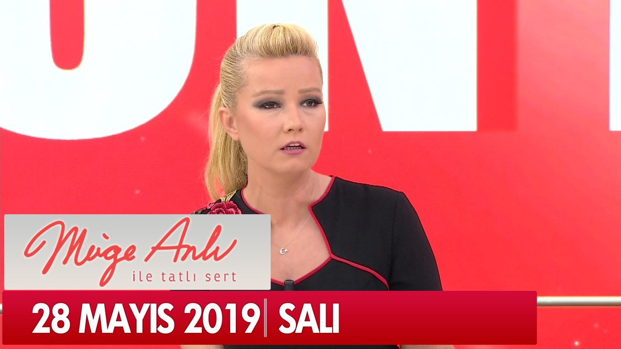 Müge Anlı ile Tatlı Sert 28  Mayıs 2019 - Tek Parça