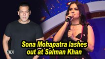 Sona Mohapatra lashes out at Salman for comments on Priyanka