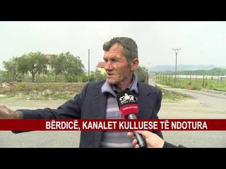 BËRDICË, KANALET KULLUESE TË NDOTURA