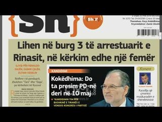 Ora juaj, Shtypi i ditës: Lihen në burg 3 të kërkuarit e Rinasit, në kërkim edhe 1 femër