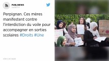 Perpignan. Ces mères manifestent contre l'interdiction du voile pour accompagner en sorties scolaires