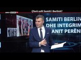 REPORT TV, REPOLITIX - ÇFARE SOLLI SAMITI I BERLINIT? - PJESA E PARE
