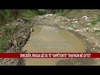 SHKODËR, RRUGA QË DO TË “SHPËTONTE” TRAFIKUN NË QYTET