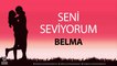 Seni Seviyorum BELMA - İsme Özel Aşk Şarkısı