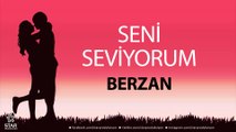 Seni Seviyorum BERZAN - İsme Özel Aşk Şarkısı