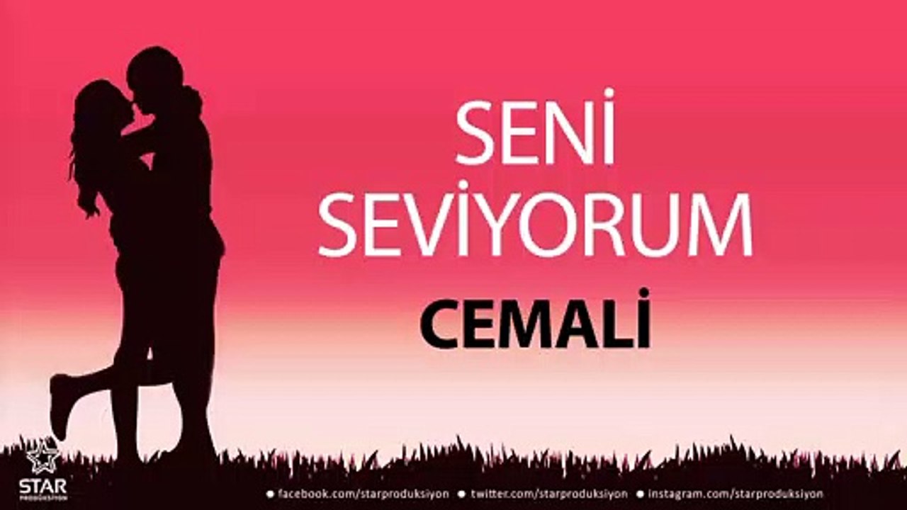Seni Seviyorum CEMALİ - İsme Özel Aşk Şarkısı