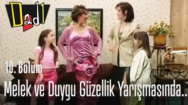 Melek ve Duygu güzellik yarışmasında - Dadı 10. Bölüm