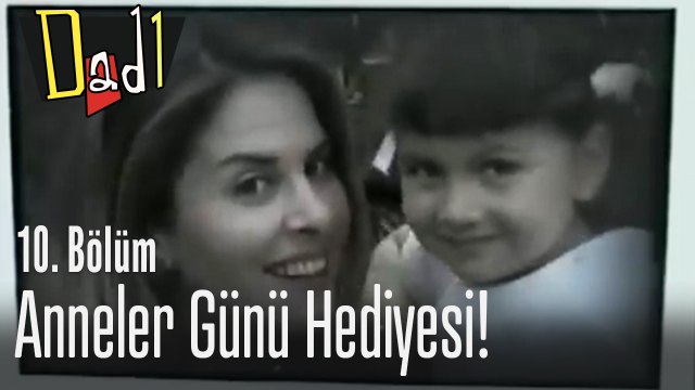 Anneler günü hediyesi! - Dadı 10. Bölüm