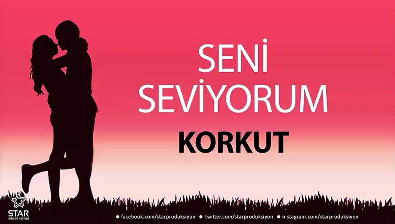 Seni Seviyorum KORKUT - İsme Özel Aşk Şarkısı