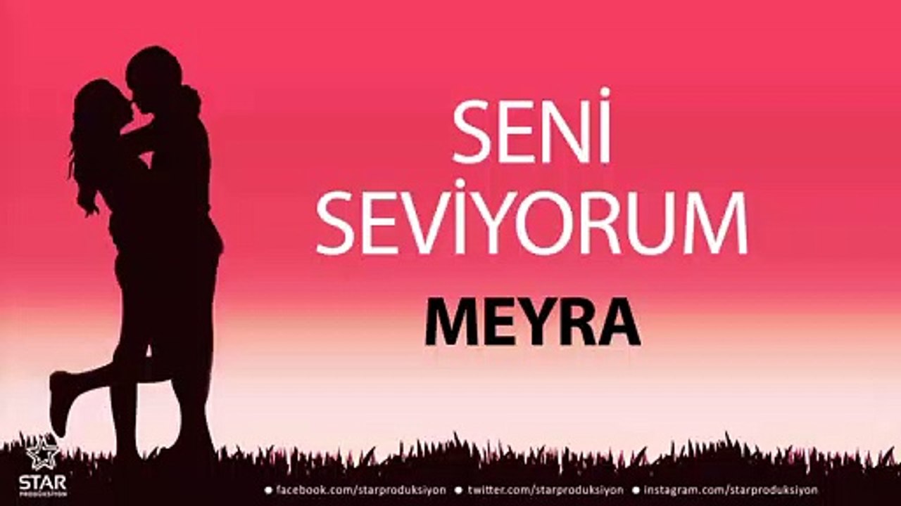 Seni Seviyorum MEYRA - İsme Özel Aşk Şarkısı