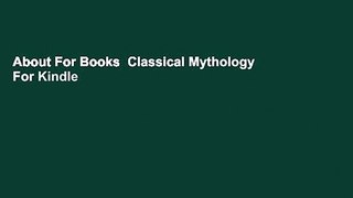 About For Books  Classical Mythology  For Kindle