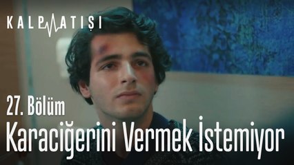 Babasına karaciğerini vermek istemiyor - Kalp Atışı 27. Bölüm