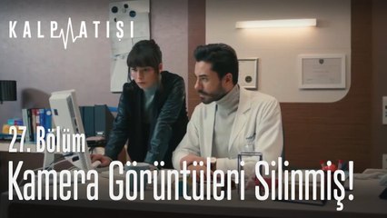 Kamera görüntüleri silinmiş! - Kalp Atışı 27. Bölüm