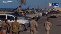 ليبيا: هدوء حذر بطرابلس بعد تصدي حكومة الوفاق لهجوم من حفتر