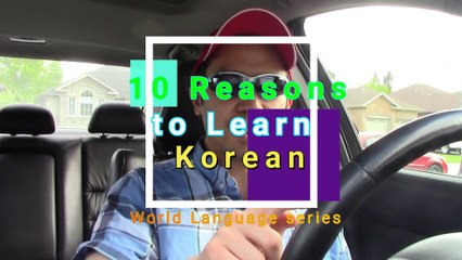 World Language Series Bonus Episode: 10 Reasons to Learn Korean