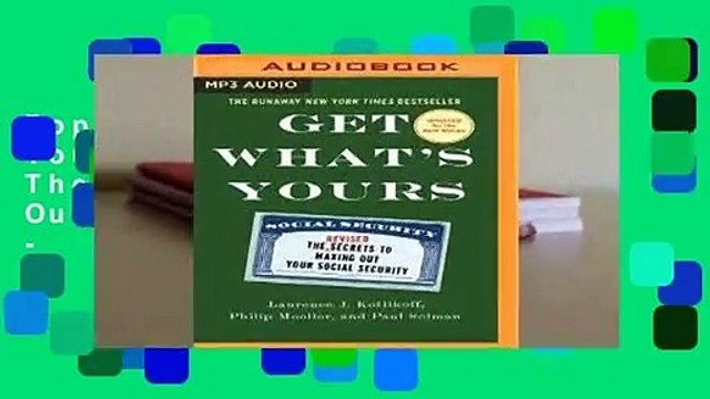 Popular Get What's Yours - Revised Updated: The Secrets to Maxing Out Your Social Security -