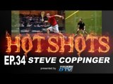 Squash : HotShots - Steve Coppinger - EP.34