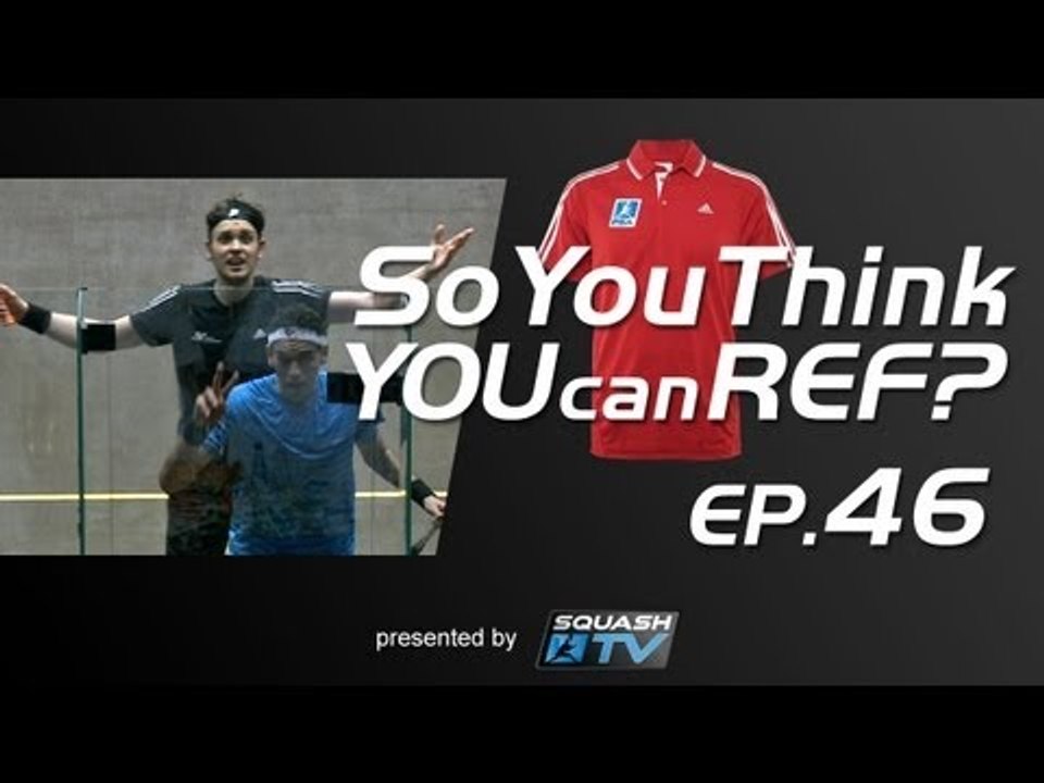 Squash : So You Think You Can Ref? EP.46 : Willstrop v Elshorbagy - Comedy of errors?