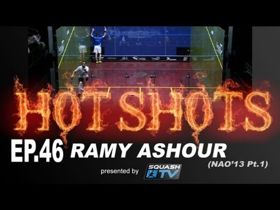 Squash : HotShots - Ramy Ashour (NAO'13 pt1) - EP.46
