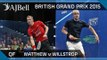 Squash: British Grand Prix 2015 Quarter-Final Highlights: Matthew v Willstrop