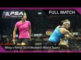 Squash : Full Match - WWT'14 Semis (HK v ENG) Tong Tsz Wing v Sarah-Jane Perry