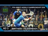 Squash: 2015 PSA Men's World Championship Rd 3 Highlights: Matthew v Elshorbagy
