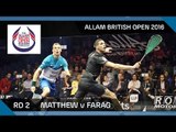 Squash: Matthew v Farag - Allam British Open 2016 - Men's Rd 2 Highlights