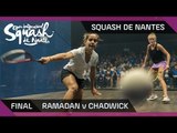 Squash: Ramadan v Chadwick - Squash de Nantes 2016 FINAL Highlights