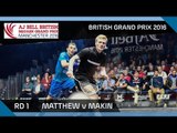 Squash: Matthew v Makin - British Grand Prix 2016 Rd 1 Highlights