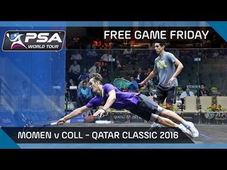 Squash: Free Game Friday - Momen v Coll - Qatar Classic 2016