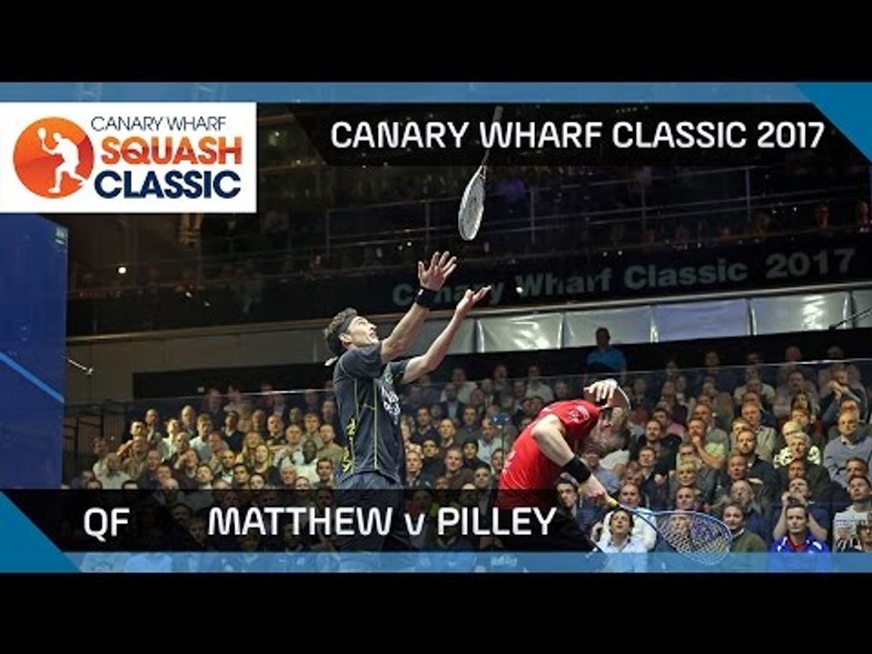 Squash: Matthew v Pilley - Canary Wharf Classic 2017 QF Highlights