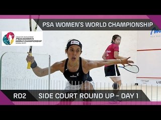 Squash: Side Court Round Up - PSA Women's World Championship - Rd2 - Day1