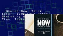 Sketch Now, Think Later: Jump into Urban Sketching with Limited Time, Tools, and Techniques
