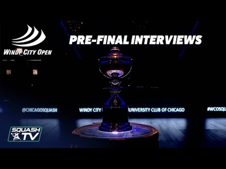 Squash: Pre-Final Interviews - Windy City Open 2018
