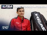 Squash: Saurav Ghosal - My Season