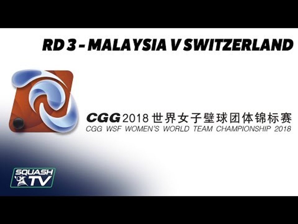WSF Women's World Team Champs 2018 - Malaysia v Switzerland - Round 3
