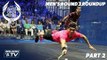 Squash: Men's Rd 3 Roundup [Pt.2] - Allam British Open 2019